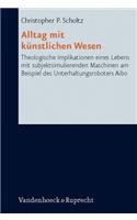 Alltag Mit Kunstlichen Wesen: Theologische Implikationen Eines Lebens Mit Subjektsimulierenden Maschinen Am Beispiel Des Unterhaltungsroboters Aibo