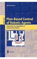 Plan-Based Control of Robotic Agents