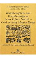 Krisenbewußtsein Und Krisenbewaeltigung in Der Fruehen Neuzeit - Crisis in Early Modern Europe