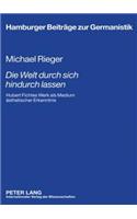 Die Welt Durch Sich Hindurch Lassen