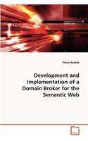 Development and Implementation of a Domain Broker for the Semantic Web