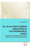 3D hp FINITE ELEMENT SIMULATION OF ELECTROMAGNETIC WAVES