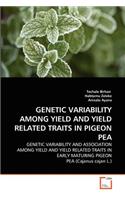 Genetic Variability Among Yield and Yield Related Traits in Pigeon Pea