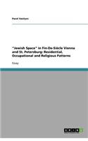 Jewish Space in Fin-De-Siècle Vienna and St. Petersburg