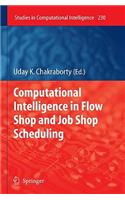 Computational Intelligence in Flow Shop and Job Shop Scheduling