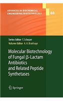 Molecular Biotechnology of Fungal ß-Lactam Antibiotics and Related Peptide Synthetases