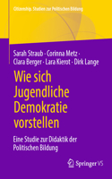 Wie Sich Jugendliche Demokratie Vorstellen
