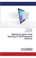 Optimum Space And Security In 3D Password Scheme