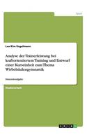 Analyse der Trainerleistung bei kraftorientiertem Training und Entwurf einer Kurseinheit zum Thema Wirbelsäulengymnastik