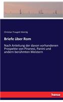 Briefe über Rom: Nach Anleitung der davon vorhandenen Prospekte von Piranesi, Panini und andern berühmten Meistern(German)