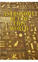 Astronomy Out Of This World