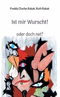 Ist mir Wurscht!