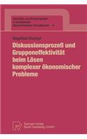 Diskussionsprozeß und Gruppeneffektivität beim Lösen komplexer ökonomischer Probleme