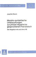 Morpho-Syntaktische Untersuchungen zur phrase negative im gesprochenen Franzoesisch