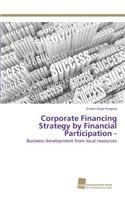 Corporate Financing Strategy by Financial Participation -