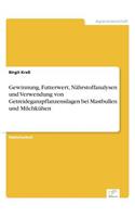 Gewinnung, Futterwert, Nährstoffanalysen und Verwendung von Getreideganzpflanzensilagen bei Mastbullen und Milchkühen