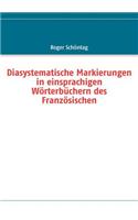 Diasystematische Markierungen in einsprachigen Wörterbüchern des Französischen