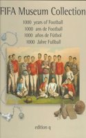 1000 Years of Football: FIFA Museum Collection