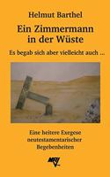 Ein Zimmermann in der Wüste