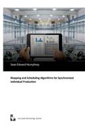 Mapping and Scheduling Algorithms for Synchronized Individual Production