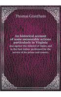 An Historical Account of Some Memorable Actions Particularly in Virginia Also Against the Admiral of Algier, and in the East Indies