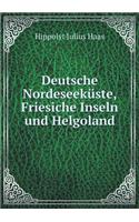 Deutsche Nordeseeküste, Friesiche Inseln und Helgoland