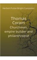 Thomas Coram Shurchman, Empire Builder and Philanthropist