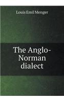 The Anglo-Norman Dialect