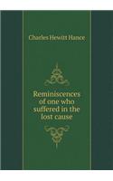 Reminiscences of one who suffered in the lost cause