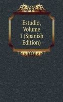 Estudio, Volume 1 (Spanish Edition)
