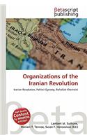 Organizations of the Iranian Revolution: (English)