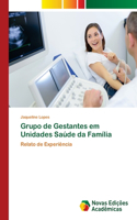 Grupo de Gestantes em Unidades Saúde da Família