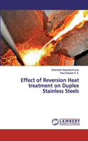 Effect of Reversion Heat treatment on Duplex Stainless Steels
