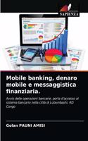 Mobile banking, denaro mobile e messaggistica finanziaria.