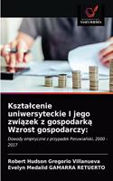 Ksztalcenie uniwersyteckie I jego zwiazek z gospodarka Wzrost gospodarczy