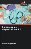 I progressi dei dispositivi medici