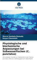 Physiologische und biochemische Anpassungen bei Süßwasserfischen (C. punctatus)
