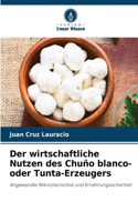 wirtschaftliche Nutzen des Chuño blanco- oder Tunta-Erzeugers