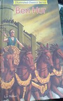 ILLUSTRATED CLASSICS SERIES BEN HUR
