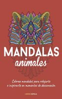 Mandalas animales: Colorea mandalas para relajarte e inspirarte en momentos de desconexion