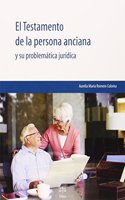 El testamento de la persona anciana: y su problematica juridica