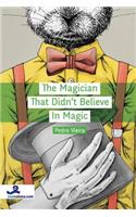 The Magician that didn't Believe in Magic