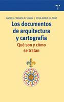 Los documentos de arquitectura y cartografia/ The Documents of Architecture and Cartography: Que Son Y Como Se Tratan/ What Are They and How to Treat It (Biblioteconomia Y Administracion Cultural)