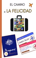 EL CAMINO A LA FELICIDAD: Para lograr emociones positivas, sanas e inteligentes