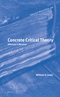 Concrete Critical Theory: Althusser's Marxism
