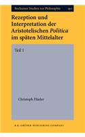 Rezeption und Interpretation der Aristotelischen Politica im spaten Mittelalter