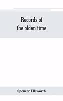 Records of the olden time; or, Fifty years on the prairies. Embracing sketches of the discovery, exploration and settlement of the country, the organization of the counties of Putnam and Marshall, incidents and reminiscences connected therewith, bi