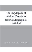 encyclopedia of missions. Descriptive, historical, biographical, statistical