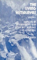 The Living Himalayas: Aspects of Environment and Resource Ecology of Garhwal