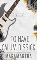 To Have Calum Dissick